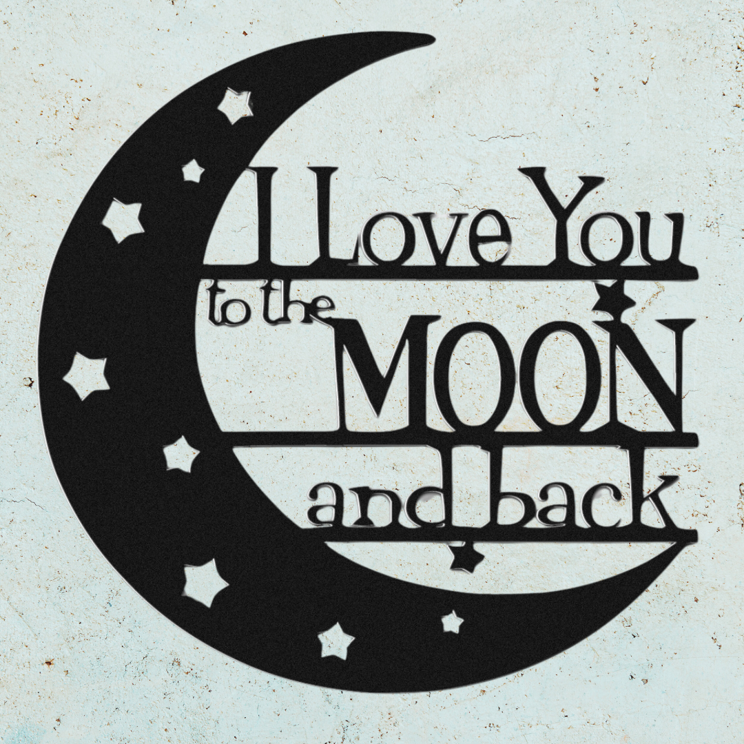 I Love You to the Moon and Back Metal Sign