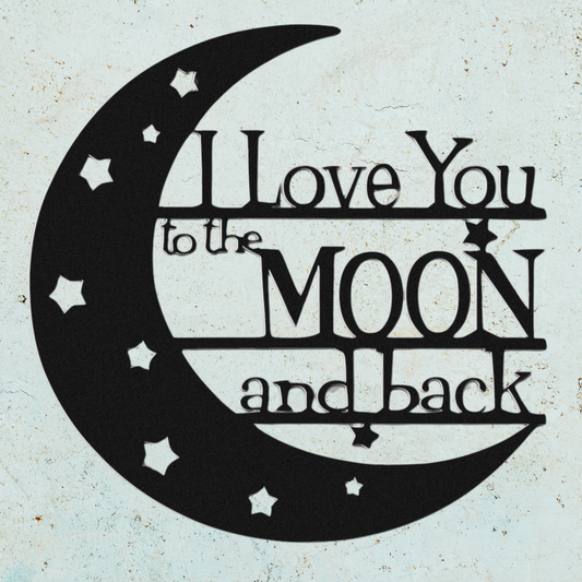 I Love You to the Moon and Back Metal Sign